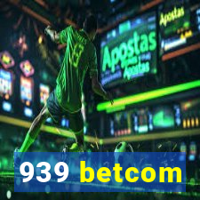 939 betcom